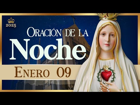 ORACIÓN PARA LA NOCHE de hoy 09 de enero de 2025 Caballeros de la Virgen