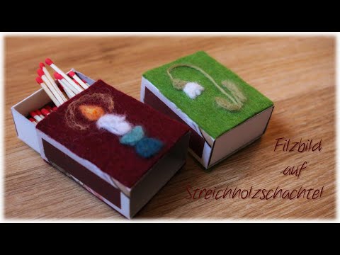 Streichholzschachtel Filzbild * DIY * Needle Felting