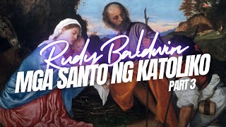 PART 3: MGA SANTO NG KATOLIKO | Rudy Baldwin Predictions