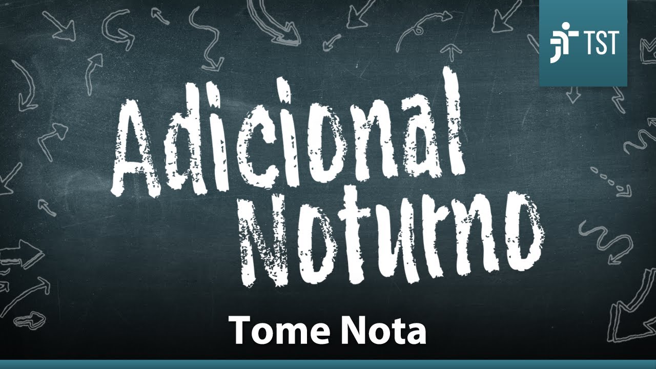 TST – Tome nota: Adicional Noturno