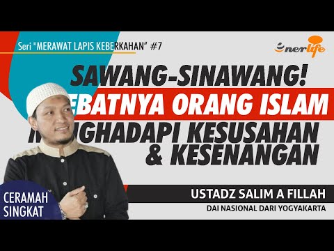 SAWANG-SINAWANG! Hebatnya Orang Islam Menghadapi Kesusahan & Kesenangan | Ustadz SALIM A FILLAH