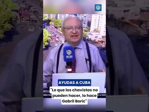 Ayudas a Cuba: "Lo que los chavistas no pueden hacer, lo hace Gabriel Boric"