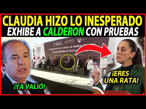 ¡CALDERON DEJÓ POBRE A MÉXICO! CLAUDIA EXHIBE FARSA MILLONARIA ¡NUNCA MÁS!