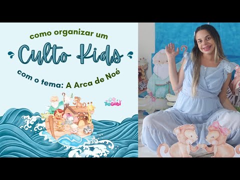 Como organizar Culto Kids com o tema A Arca de Noé 🦁🐯🐶🐱🐥