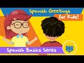 Mastering Spanish Greetings for Kids