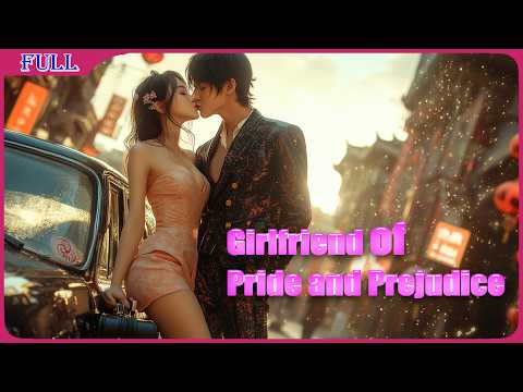 Girlfriend of Pride and Prejudice | Love Story Romance film English , Full Movie HD