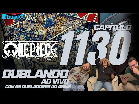 ONE PIECE 1130 - LEITURA DRAMÁTICA do MANGÁ - com os DUBLADORES!!!