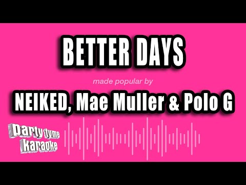 NEIKED, Mae Muller & Polo G – Better Days (Karaoke Version)