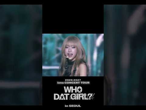 izna Concert Tour: WHO DAT GIRL? in SEOUL '도깨비불 (Illusion)' Highlight Clip #3