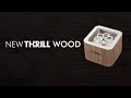 THRILL WOOD