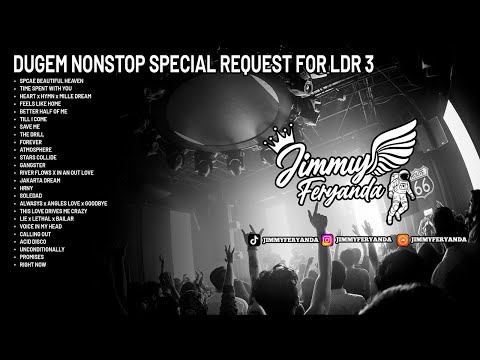 DUGEM NONSTOP SPACE BEAUTIFUL HEAVEN SPECIAL REQUEST FOR LDR 3 [ JIMMY FERYANDA ]