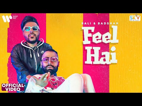 FEEL HAI (Official Video) BALI | BADSHAH | Hindi Rap 2021