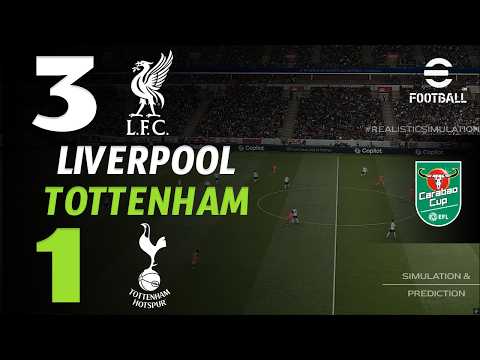 🔴 Liverpool vs Tottenham Live Today | EFL Cup 2026/27 | eFootball Gameplay Live