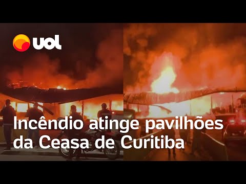 Incêndio destrói Ceasa em Curitiba e fogo 'engole' pavilhões com alimentos em minutos; veja vídeos