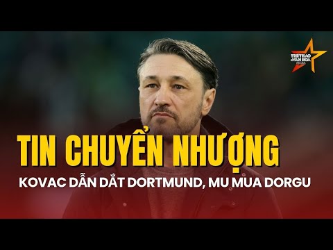 TIN CHUYỂN NHƯỢNG 30/1:  Man Utd mua hậu vệ trái Dorgu có giá 34 triệu euro, Kovac dẫn dắt Dortmund,