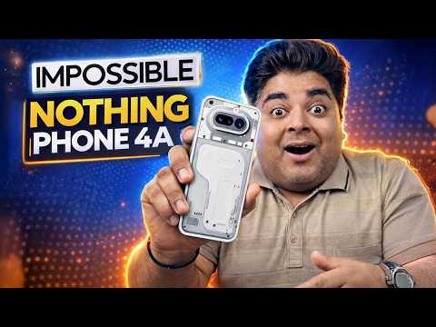 Nothing Phone (4a) Unboxing & First Look ⚡Best Nothing Phone @ Rs.27,999??
