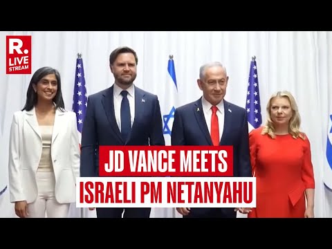 JD Vance LIVE: US VP Vance Meets Israeli Prime Minister Benjamin Netanyahu | Israel-Gaza Peace Deal