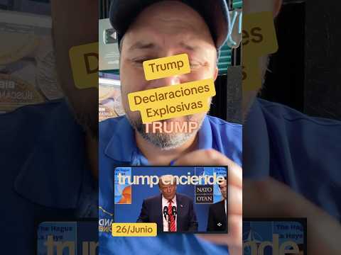 Las Explosivas Declaraciones de Trump Sacuden Titulares y Mercados #TrumpDeclaraciones