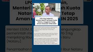 LPG 3 Kg Terjamin, Menteri Bahlil Tambah Kuota Nataru, Anggaran Tetap Aman di Bawah APBN 2025