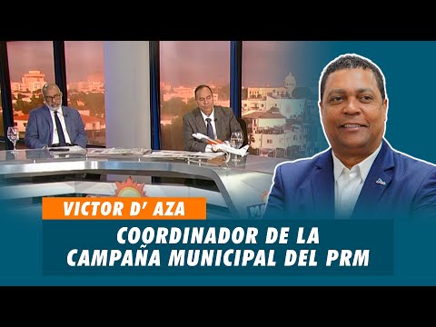 Victor D’ Aza, Coordinador de la campaña municipal del PRM | Matinal