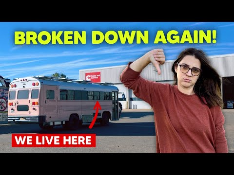 Living in a Bus Full-Time... But It Just Broke Down!