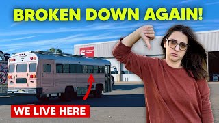 Living in a Bus Full-Time... But It Just Broke Down!