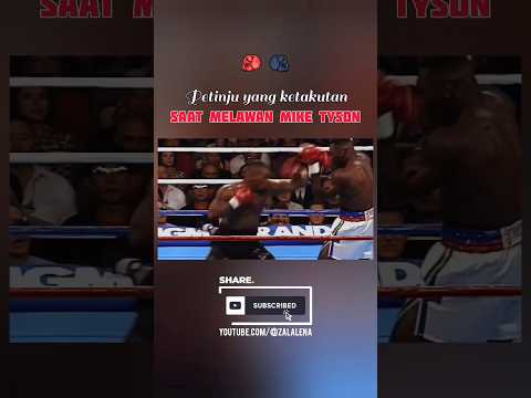 Petinju yang ketakutan saat melawan Mike Tyson
