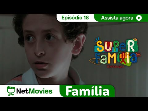 Super Família - Ep. 18 - SÉRIE COMPLETA E GRÁTIS | NetMovies Família