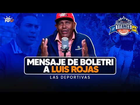 El Mensaje de Boletrí a Luis Rojas - Confirman serie de los titanes - Las Deportivas