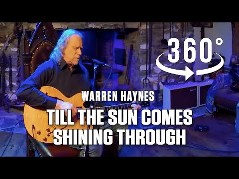 Till The Sun Comes Shining Through, Acoustic Version by Warren Haynes in 360/VR (Behind the Scenes)