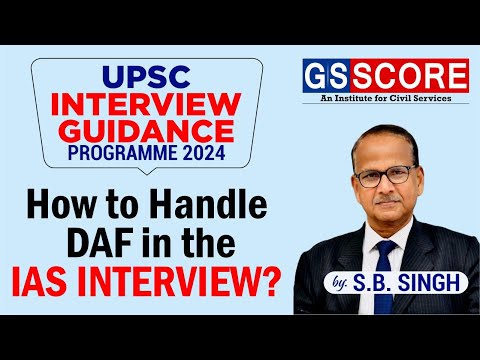 Interview Guidance Programme (IGP) 2024 | How to Handle DAF in the IAS Interview? by S.B. Singh