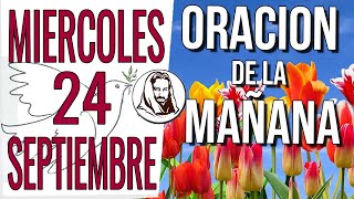 🙏 ORACION DE LA MAÑANA DE HOY | MIERCOLES 24 DE SEPTIEMBRE DEL 2025