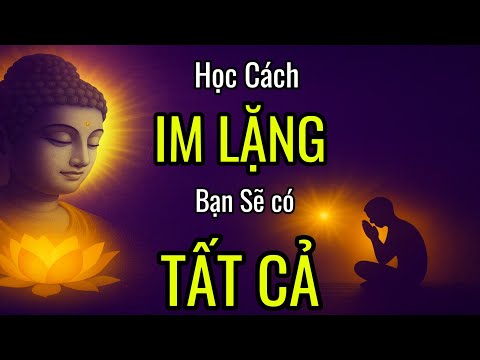 Phật Dạy: Sức Mạnh Của Im Lặng – Khi Tâm An, Đời Sẽ Đổi