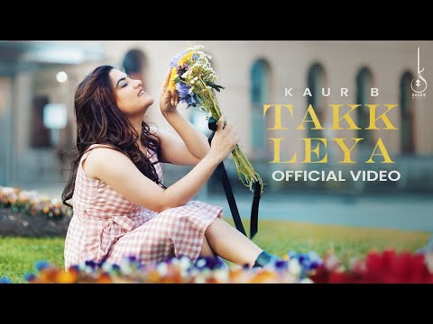 Takk Leya (Official Video) Kaur B | Nagii | Mnltx | Kuran Dhillon | Latest Punjabi Song 2024