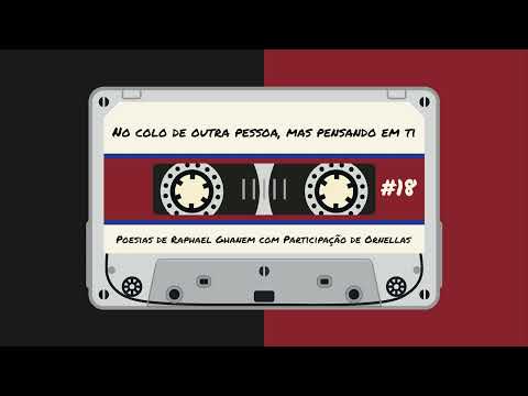 POESIAS DE RAPHAEL GHANEM 18 - NO COLO DE OUTRA PESSOA, PARTICIPAÇÃO ORNELLAS