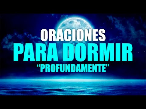 ORACIÓN DE LA NOCHE 🌜ORACIÓN PODEROSA PARA ACOSTARME Y DORMIR PROFUNDAMENTE