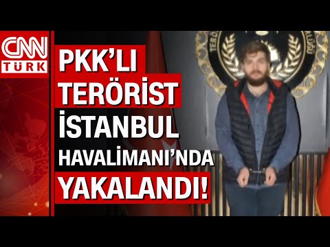 Sahte kimlikle İran'dan gelen PKK'lı terörist İstanbul Havalimanı'nda yakalandı