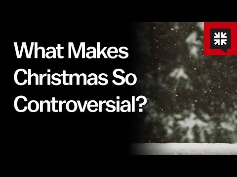 What Makes Christmas So Controversial? // Ask Pastor John