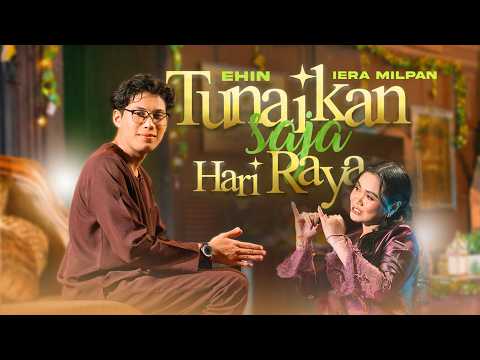 Ehin & Iera Milpan - Tunaikan Saja Hari Raya [Official Music Video]
