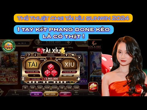 sunwin | Cách đánh Tài xỉu online Tài xỉu go88 , Sunwin 68 game bài 1 tay phang là lụm kèo