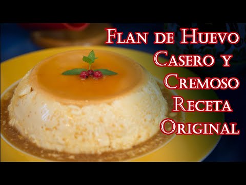 Flan de Huevo Casero y Cremoso, Receta Original