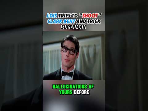 Lois Lane SHOOTS Clark Kent! SUPERMAN II (2) Richard Donner Cut! Christopher Reeve! James Gunn DCU!