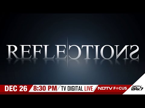 Reflections | NDTV Focus | NDTV 24x7 LIVE