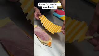 Father's Day Sandwich Surprise