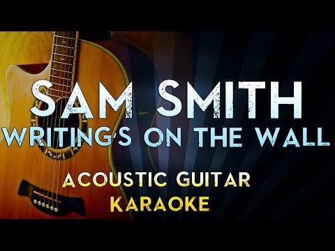 Sam Smith – Writing’s On The Wall | Lower Key Acoustic Guitar Karaoke Lyrics Cover James Bond 007