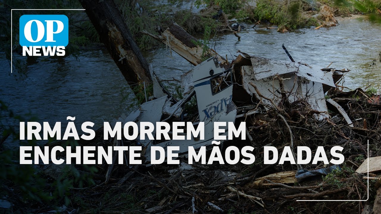 Tragédia no Texas irmãs morrem em enchente e foram encontradas de mãos dadas diz tia | OP News