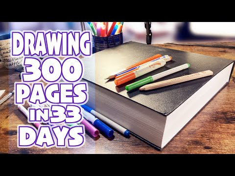 300 Page Sketchbook Tour - 300 Pages In 33 Days!