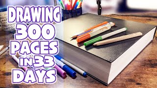 300 Page Sketchbook Tour - 300 Pages In 33 Days!