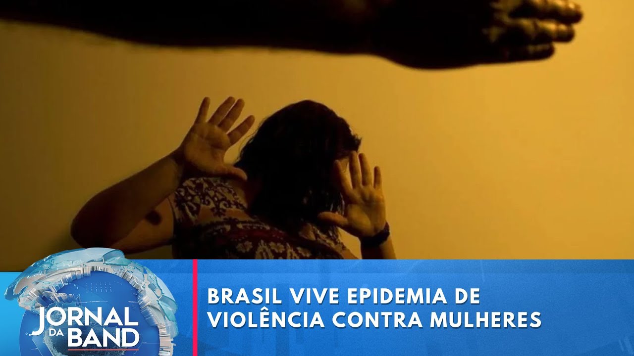 Brasil vive epidemia de violência contra mulheres | Jornal da Band