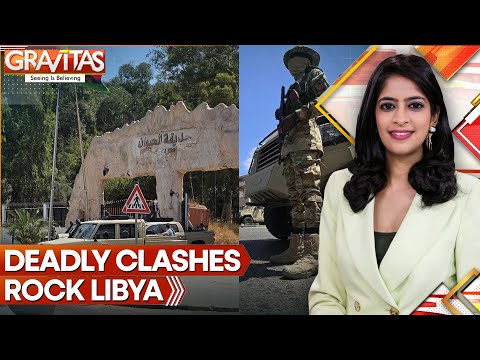 Libya: Clash Between Rival Armed Groups Kills 6 People | GRAVITAS